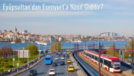 Eyüpsultan’dan Esenyurt’a Nasıl Gidilir?