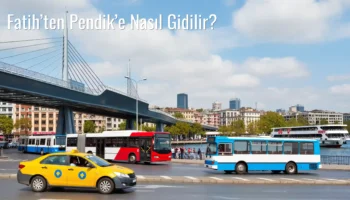 Fatih’ten Pendik’e Nasıl Gidilir?