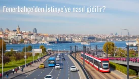 Fenerbahçe’den İstinye’ye Nasıl Gidilir?
