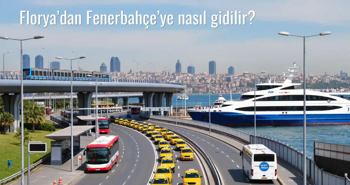 Florya’dan Fenerbahçe’ye Nasıl Gidilir?