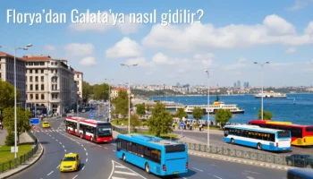 Florya’dan Galata’ya Nasıl Gidilir?