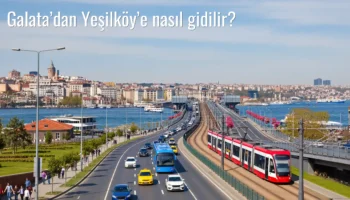Galata’dan Yeşilköy’e Nasıl Gidilir?