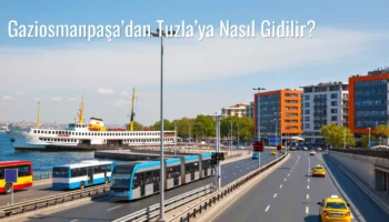 Gaziosmanpaşa’dan Tuzla’ya Nasıl Gidilir?
