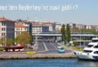 İstinye’den Beylerbeyi’ne Nasıl Gidilir?