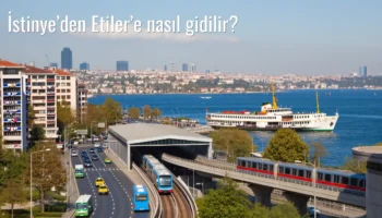 İstinye’den Etiler’e Nasıl Gidilir?