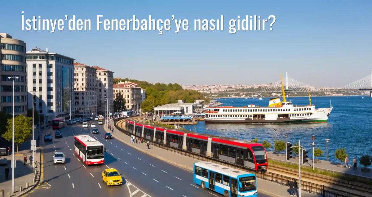 İstinye’den Fenerbahçe’ye Nasıl Gidilir?