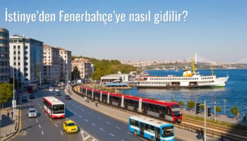 İstinye’den Fenerbahçe’ye Nasıl Gidilir?