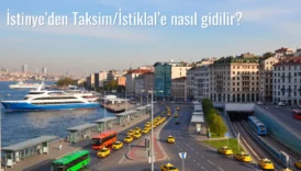 İstinye’den Taksim/İstiklal’e Nasıl Gidilir?