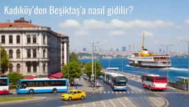 Kadıköy’den Beşiktaş’a Nasıl Gidilir?
