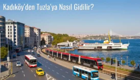 Kadıköy’den Tuzla’ya Nasıl Gidilir?