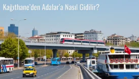 Kağıthane’den Adalar’a Nasıl Gidilir?