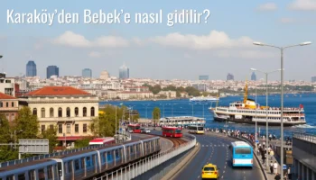 Karaköy’den Bebek’e Nasıl Gidilir?