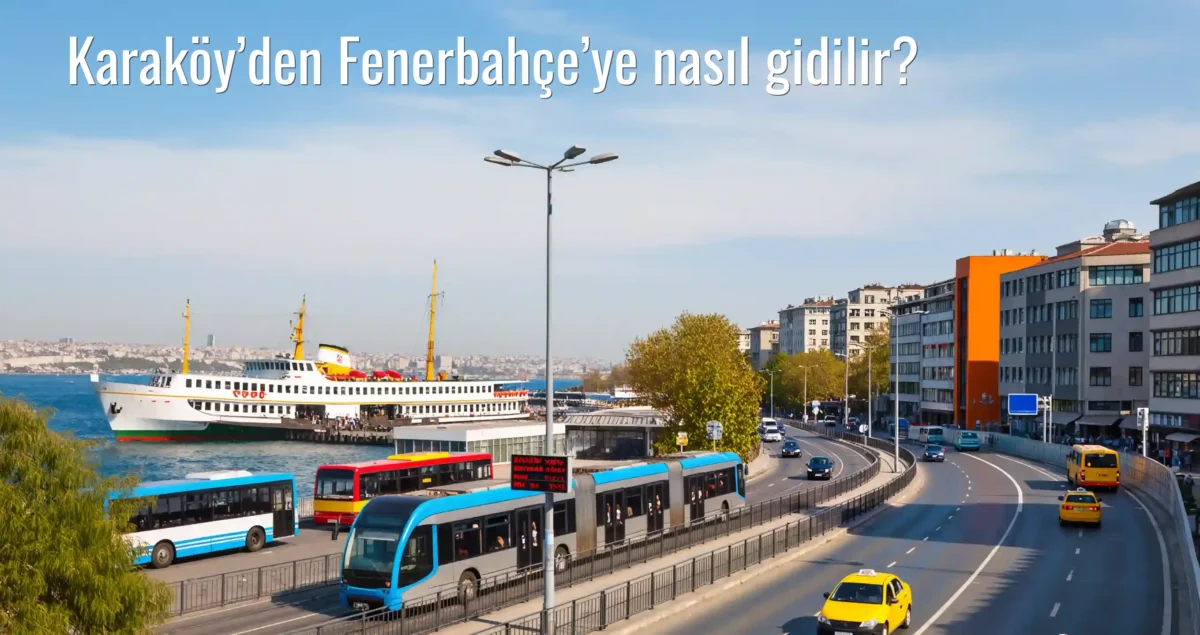 Karaköy’den Fenerbahçe’ye Nasıl Gidilir?
