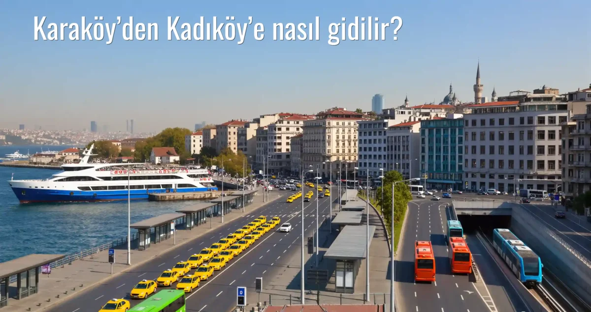 Karaköy’den Kadıköy’e Nasıl Gidilir?