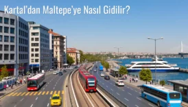 Kartal’dan Maltepe’ye Nasıl Gidilir?