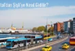 Kartal’dan Şişli’ye Nasıl Gidilir?
