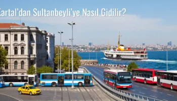Kartal’dan Sultanbeyli’ye Nasıl Gidilir?