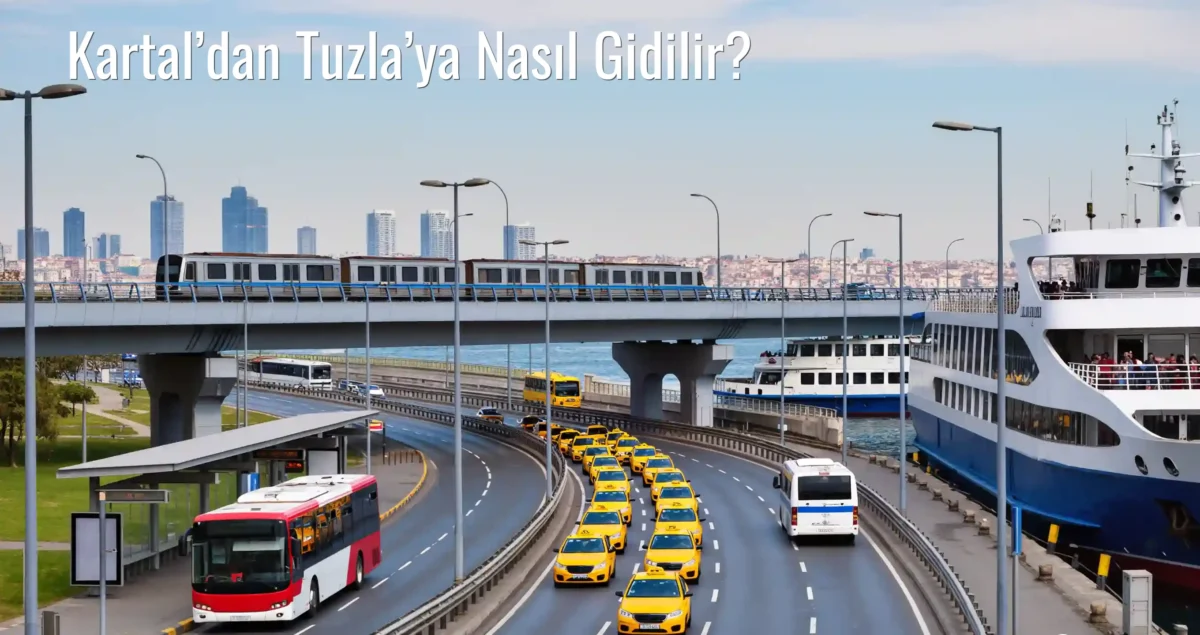 Kartal’dan Tuzla’ya Nasıl Gidilir?