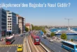 Küçükçekmece’den Bağcılar’a Nasıl Gidilir?