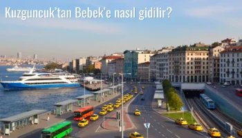 Kuzguncuk’tan Bebek’e Nasıl Gidilir?