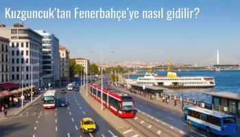 Kuzguncuk’tan Fenerbahçe’ye Nasıl Gidilir?