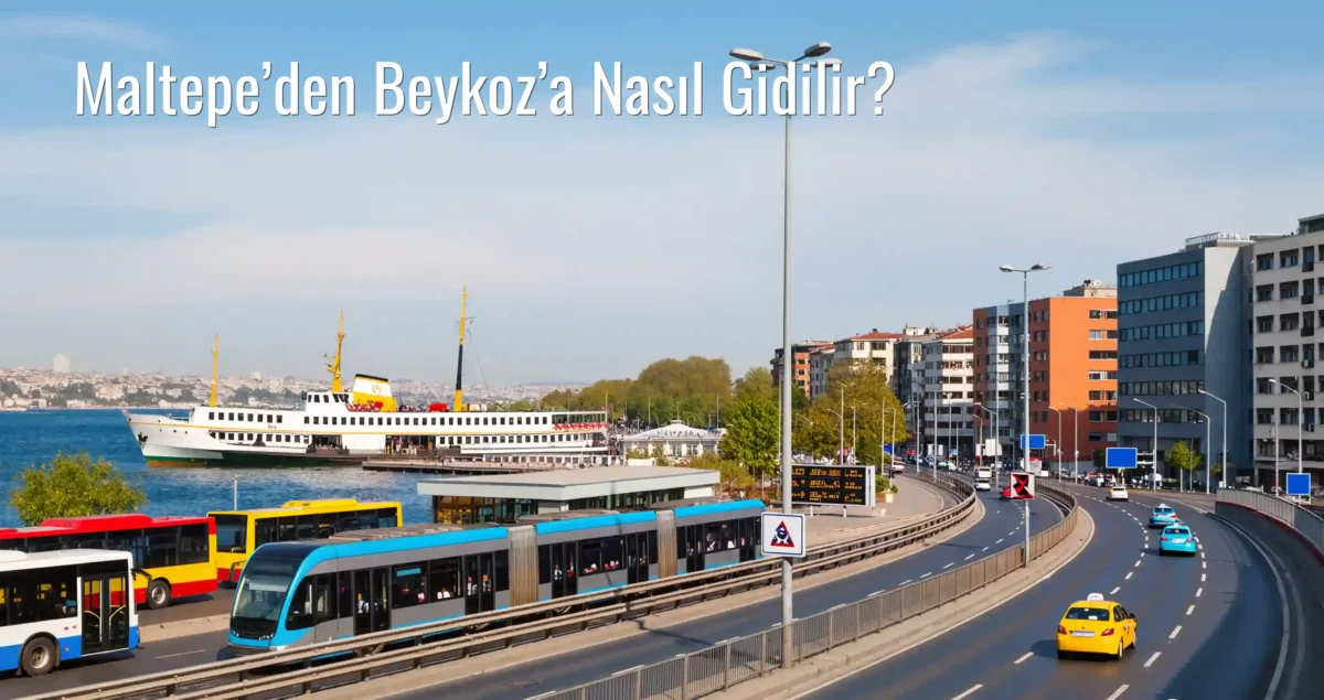Maltepe’den Beykoz’a Nasıl Gidilir?
