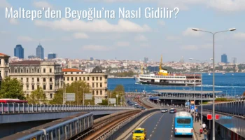 Maltepe’den Beyoğlu’na Nasıl Gidilir?