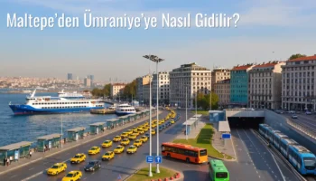 Maltepe’den Ümraniye’ye Nasıl Gidilir?
