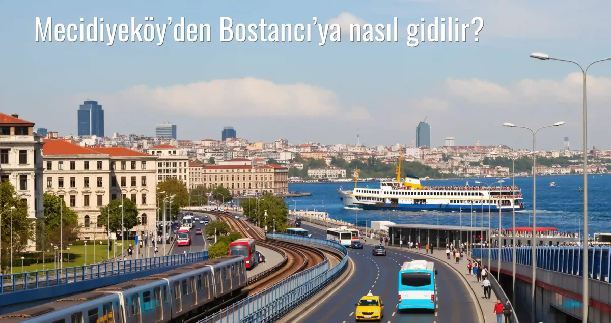 Mecidiyeköy’den Bostancı’ya Nasıl Gidilir?