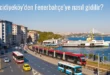 Mecidiyeköy’den Fenerbahçe’ye Nasıl Gidilir?