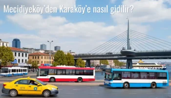 Mecidiyeköy’den Karaköy’e Nasıl Gidilir?