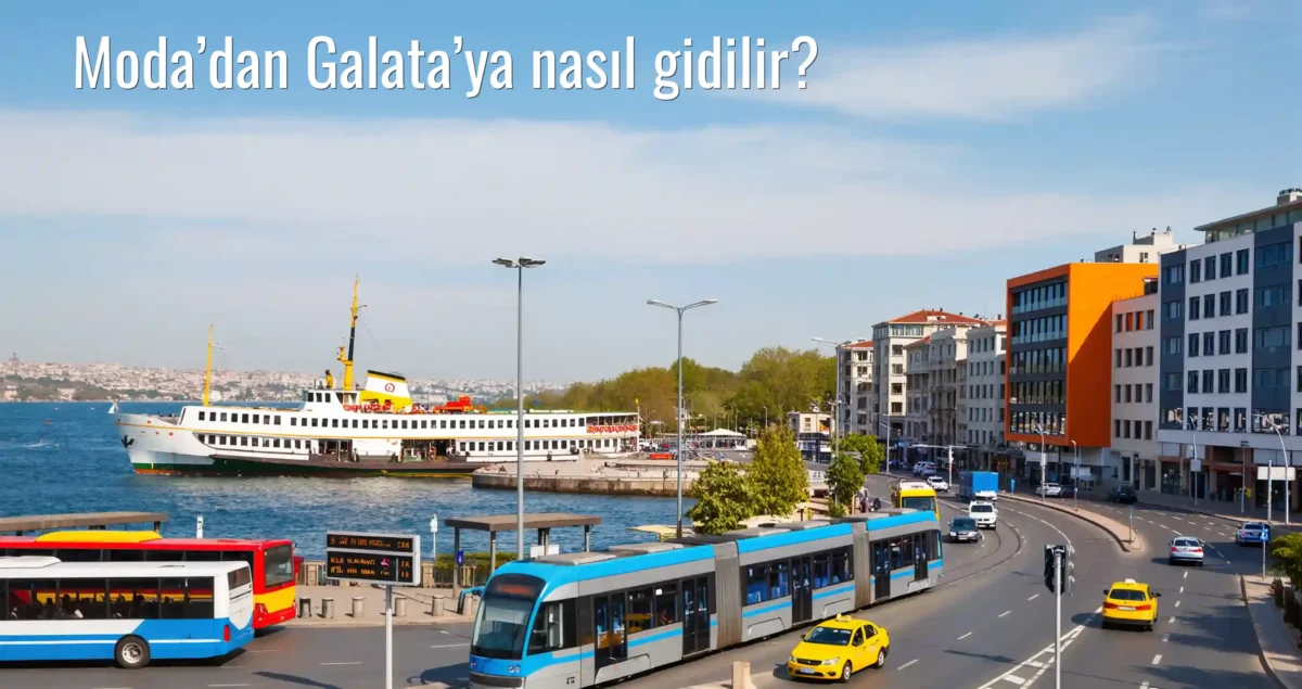 Moda’dan Galata’ya Nasıl Gidilir?