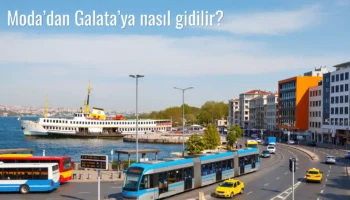 Moda’dan Galata’ya Nasıl Gidilir?