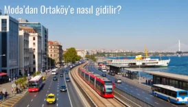 Moda’dan Ortaköy’e Nasıl Gidilir?