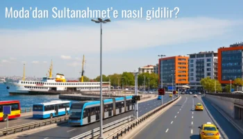 Moda’dan Sultanahmet’e Nasıl Gidilir?