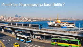 Pendik’ten Bayrampaşa’ya Nasıl Gidilir?