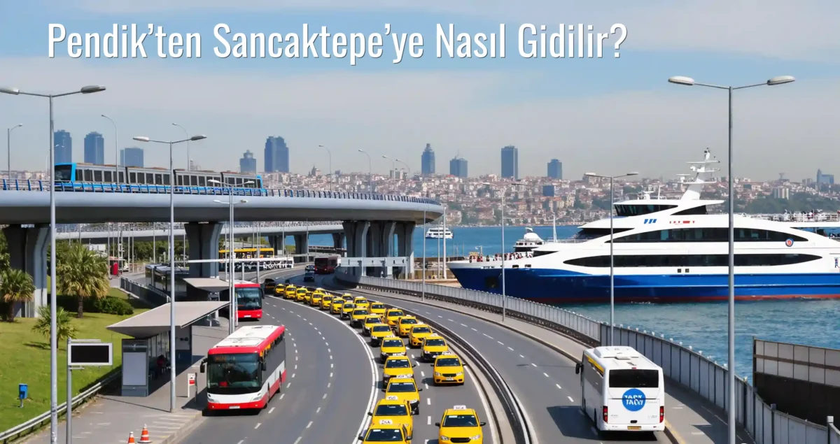 Pendik’ten Sancaktepe’ye Nasıl Gidilir?