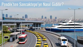 Pendik’ten Sancaktepe’ye Nasıl Gidilir?