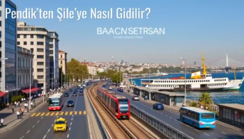 Pendik’ten Şile’ye Nasıl Gidilir?