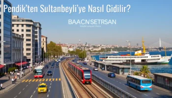 Pendik’ten Sultanbeyli’ye Nasıl Gidilir?