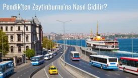 Pendik’ten Zeytinburnu’na Nasıl Gidilir?