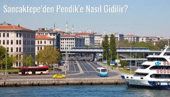 Sancaktepe’den Pendik’e Nasıl Gidilir?