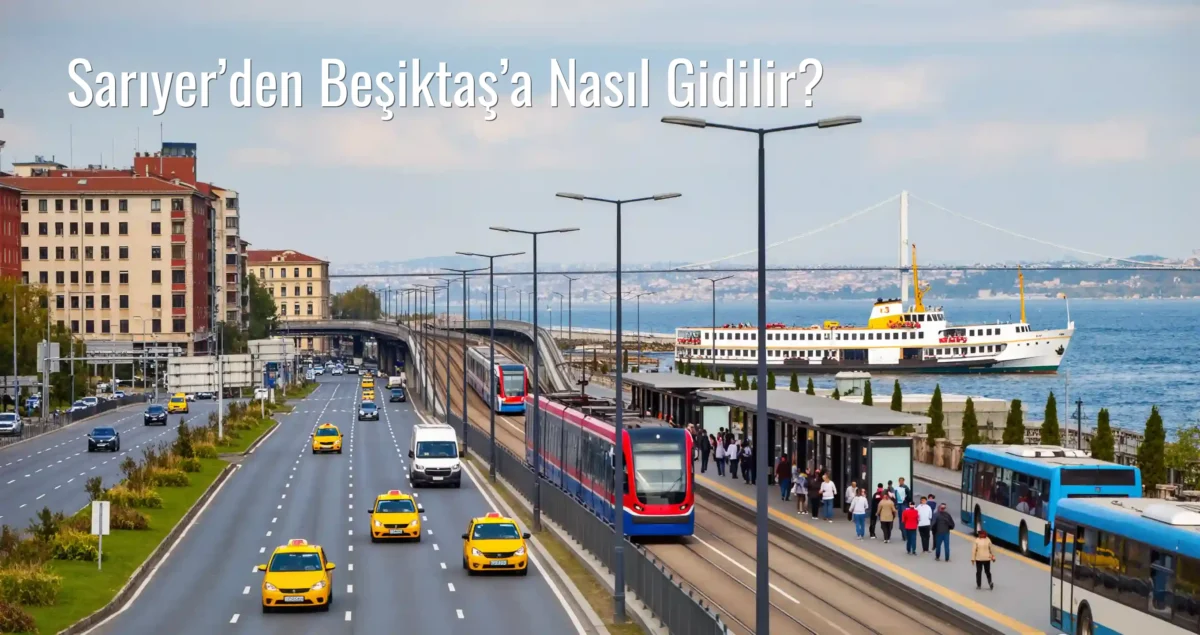Sarıyer’den Beşiktaş’a Nasıl Gidilir?