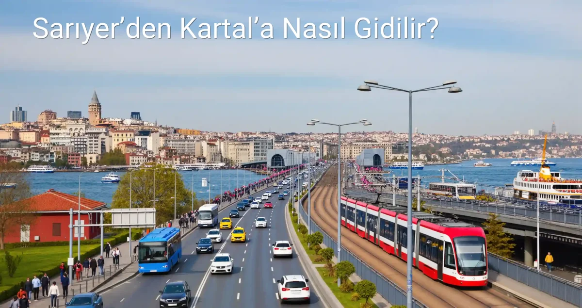 Sarıyer’den Kartal’a Nasıl Gidilir?