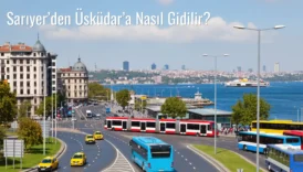 Sarıyer’den Üsküdar’a Nasıl Gidilir?