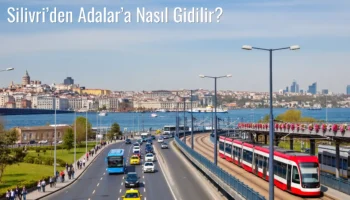 Silivri’den Adalar’a Nasıl Gidilir?