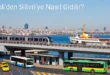 Şişli’den Silivri’ye Nasıl Gidilir?