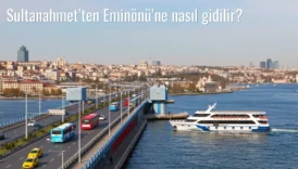 Sultanahmet’ten Eminönü’ne Nasıl Gidilir?