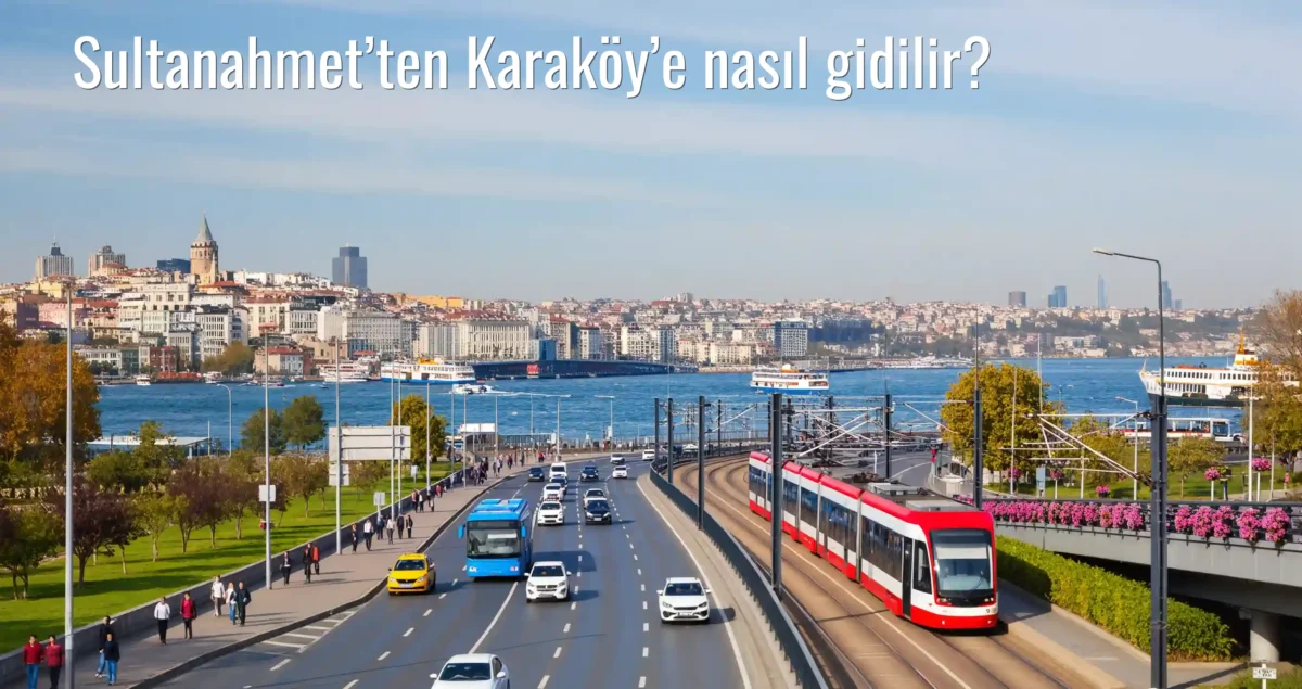 Sultanahmet’ten Karaköy’e Nasıl Gidilir?