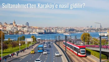 Sultanahmet’ten Karaköy’e Nasıl Gidilir?